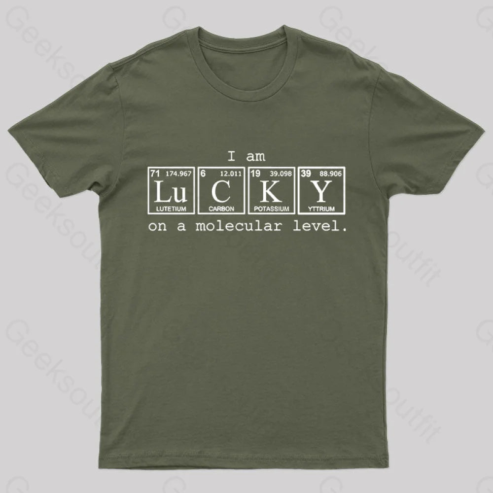 I Am Lucky on a Molecular Level Geek T-Shirt