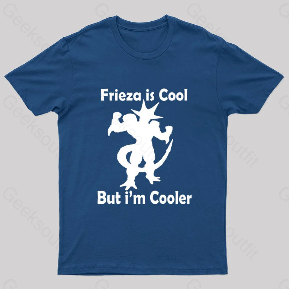 Frieza is Cool But I'm Cooler Geek T-Shirt