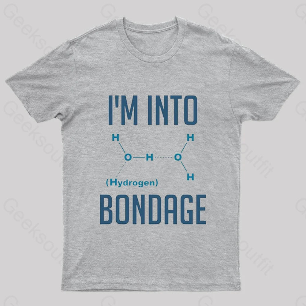 I'm into Hydrogen Fitted Nerd T-Shirt