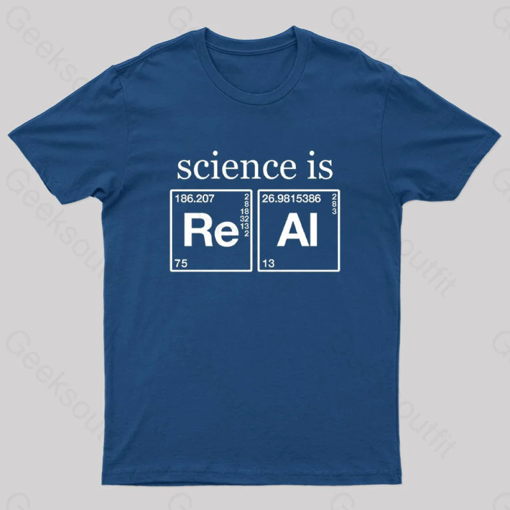 Science is Real Geek T-Shirt