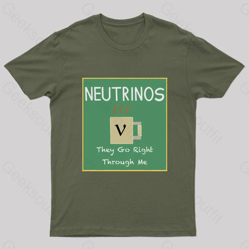 Neutrinos Go Right Through Me Nerd T-Shirt